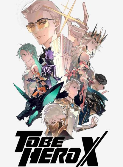To Be Hero X (Tu Bian Yingxiong X)